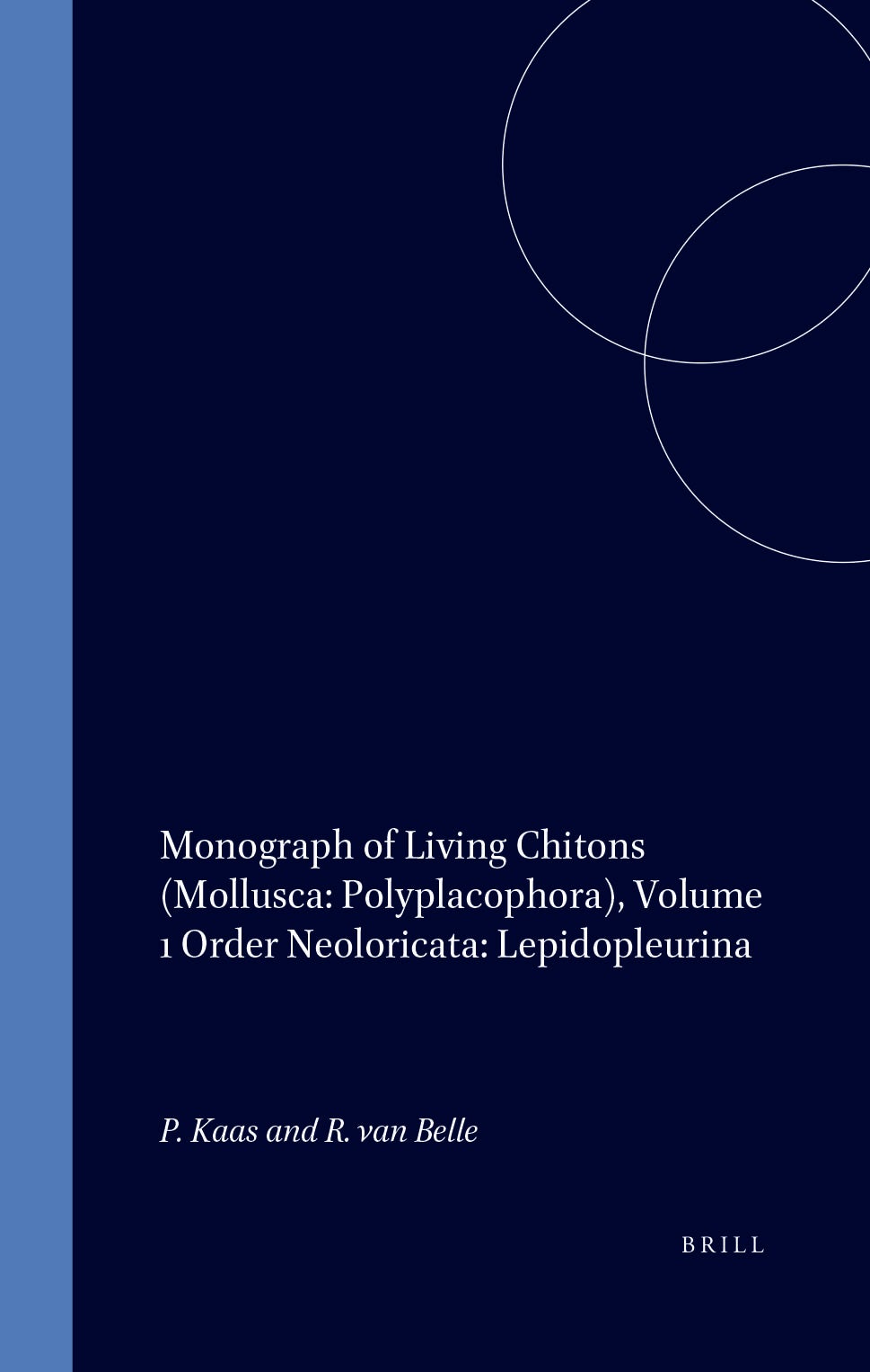 Book cover image for Monograph of Living Chitons (Mollusca: Polyplacophora), Volume 1 Order Neoloricata: Lepidopleurina ISBN: 9789004074149