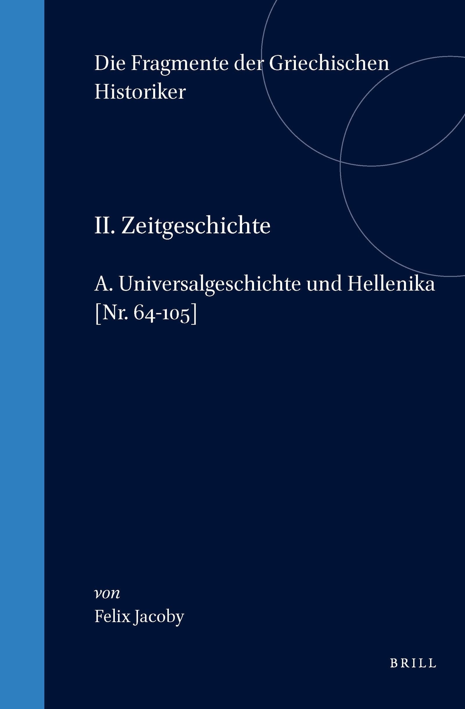 II. Zeitgeschichte, A. Universalgeschichte und Hellenika. [Nr. 64-105]