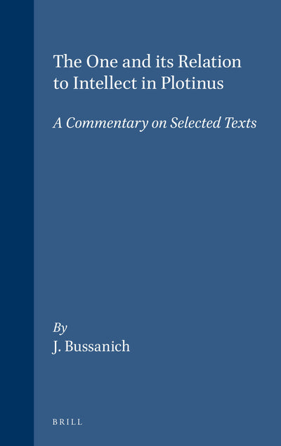Cover image for The One and its Relation to Intellect in Plotinus, isbn: 9789004089969