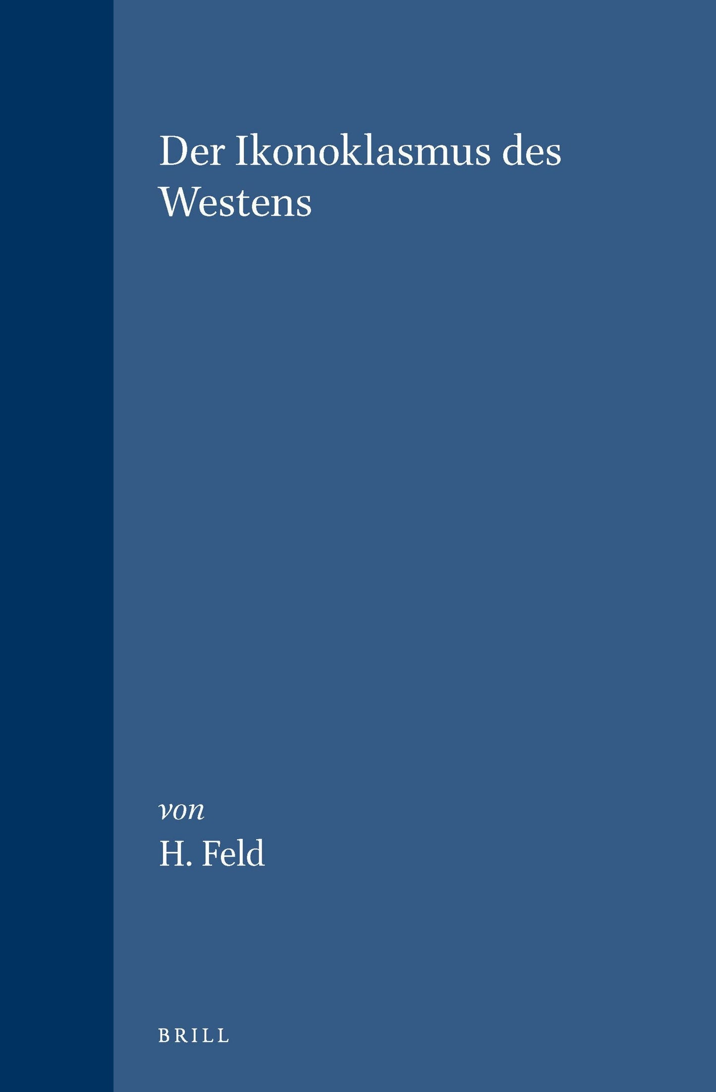 Book cover image for Der Ikonoklasmus des Westens ISBN: 9789004092433