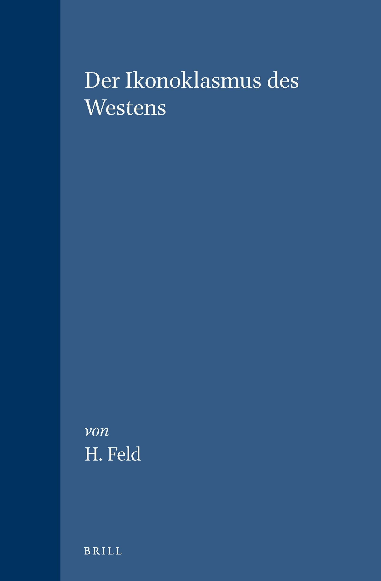 Book cover image for Der Ikonoklasmus des Westens ISBN: 9789004092433