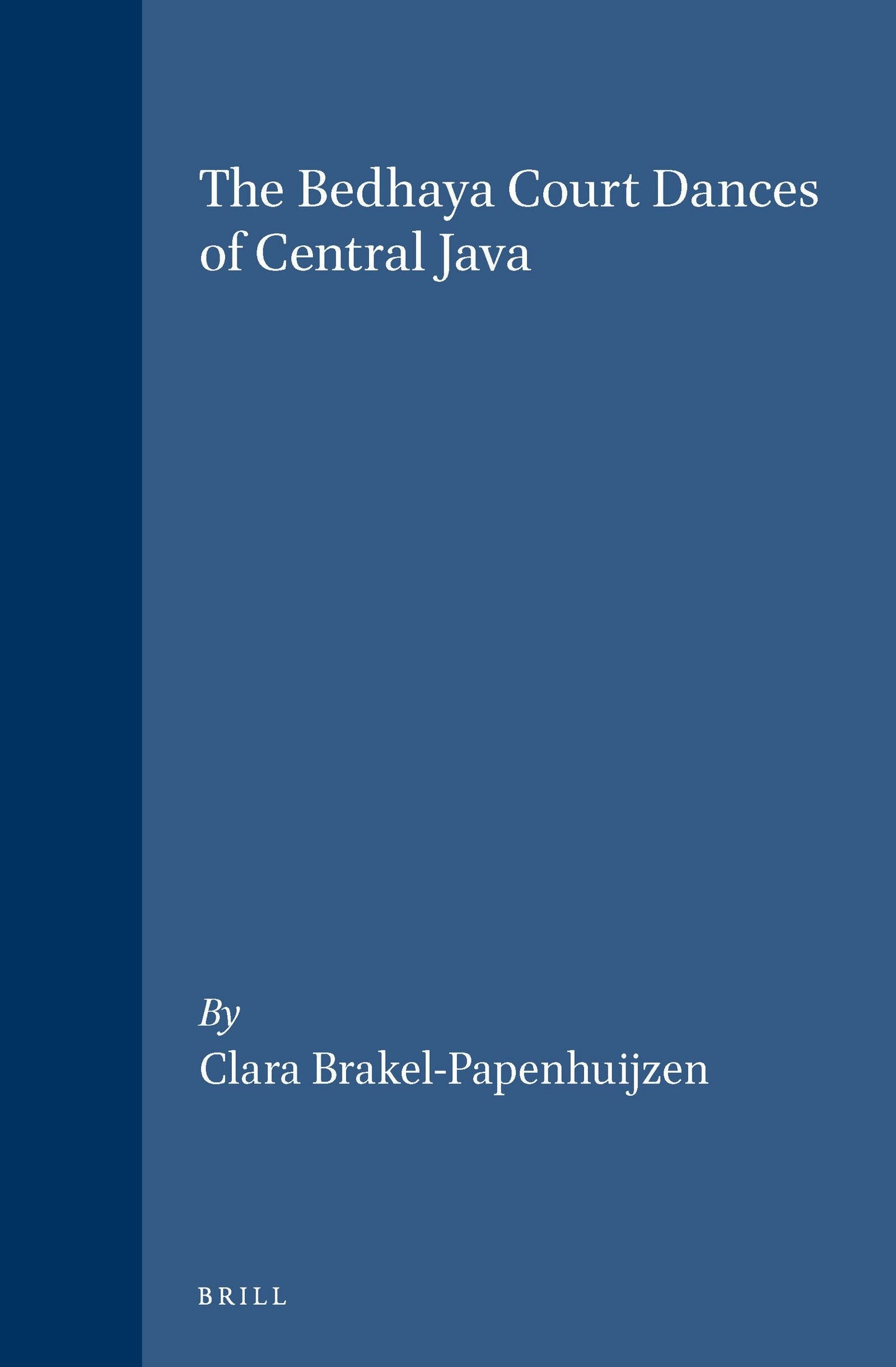 Book cover image for The Bedhaya Court Dances of Central Java ISBN: 9789004094246