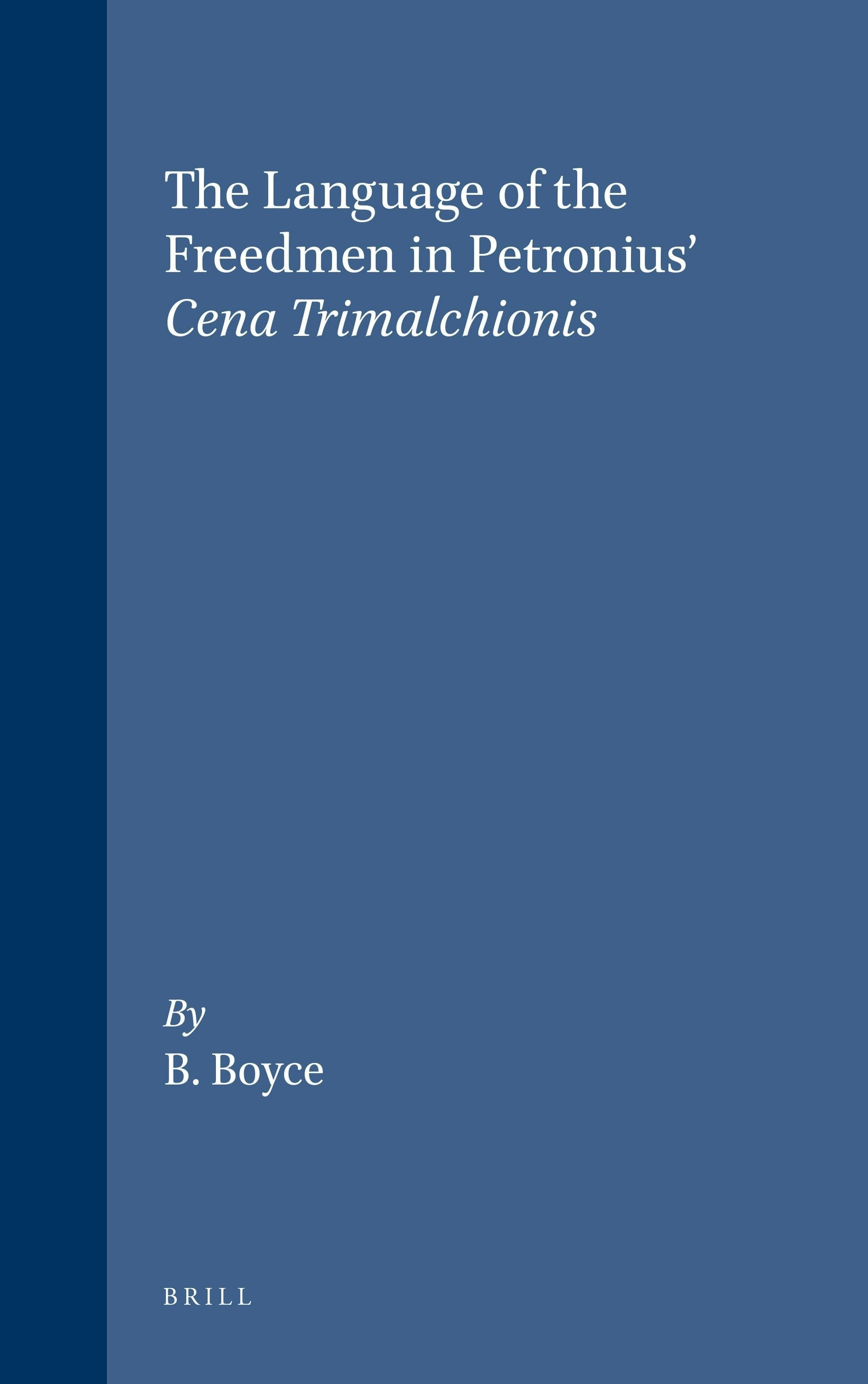 Book cover image for The Language of the Freedmen in Petronius' Cena Trimalchionis ISBN: 9789004094314
