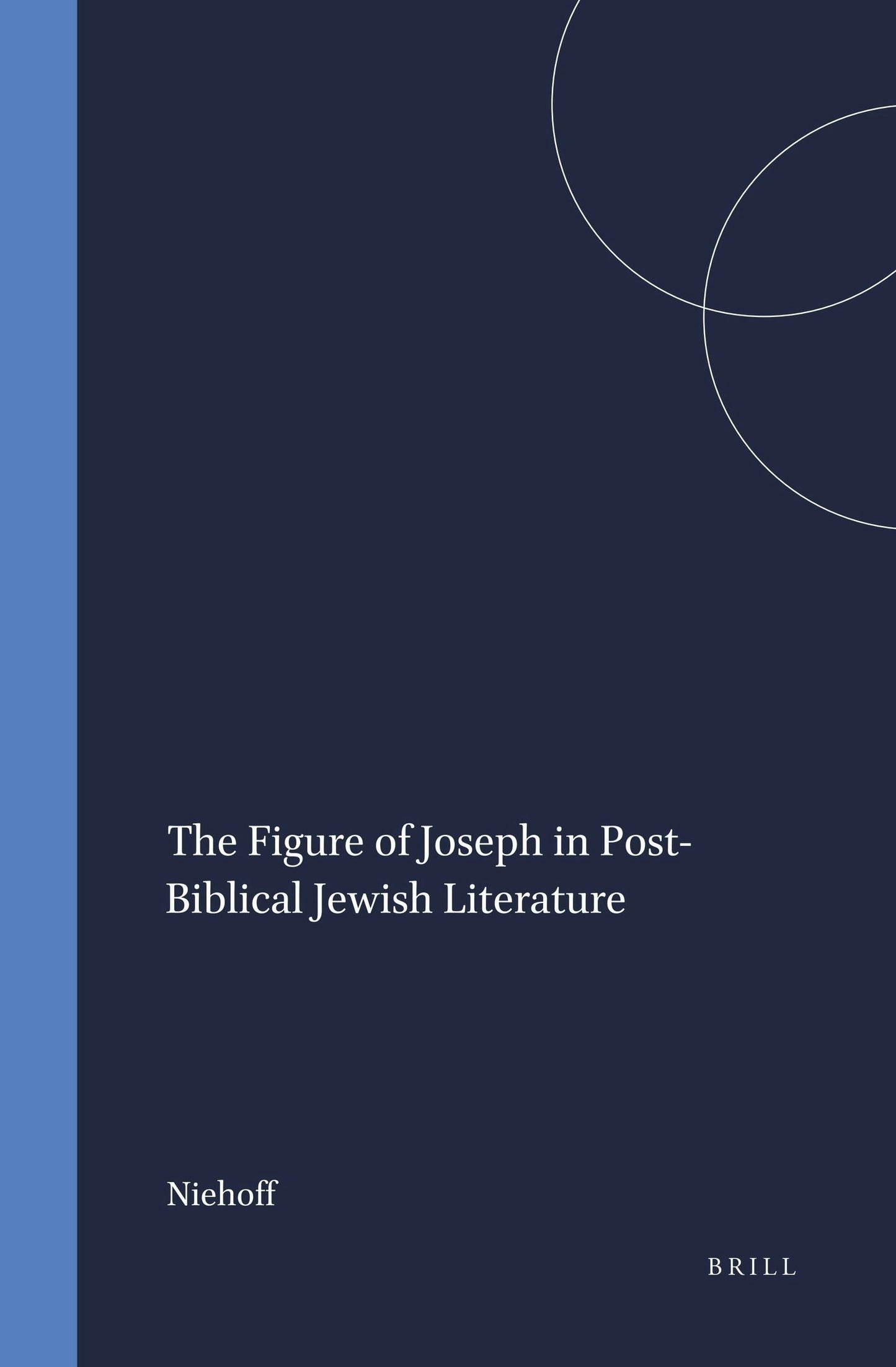 Book cover image for The Figure of Joseph in Post-Biblical Jewish Literature ISBN: 9789004095564