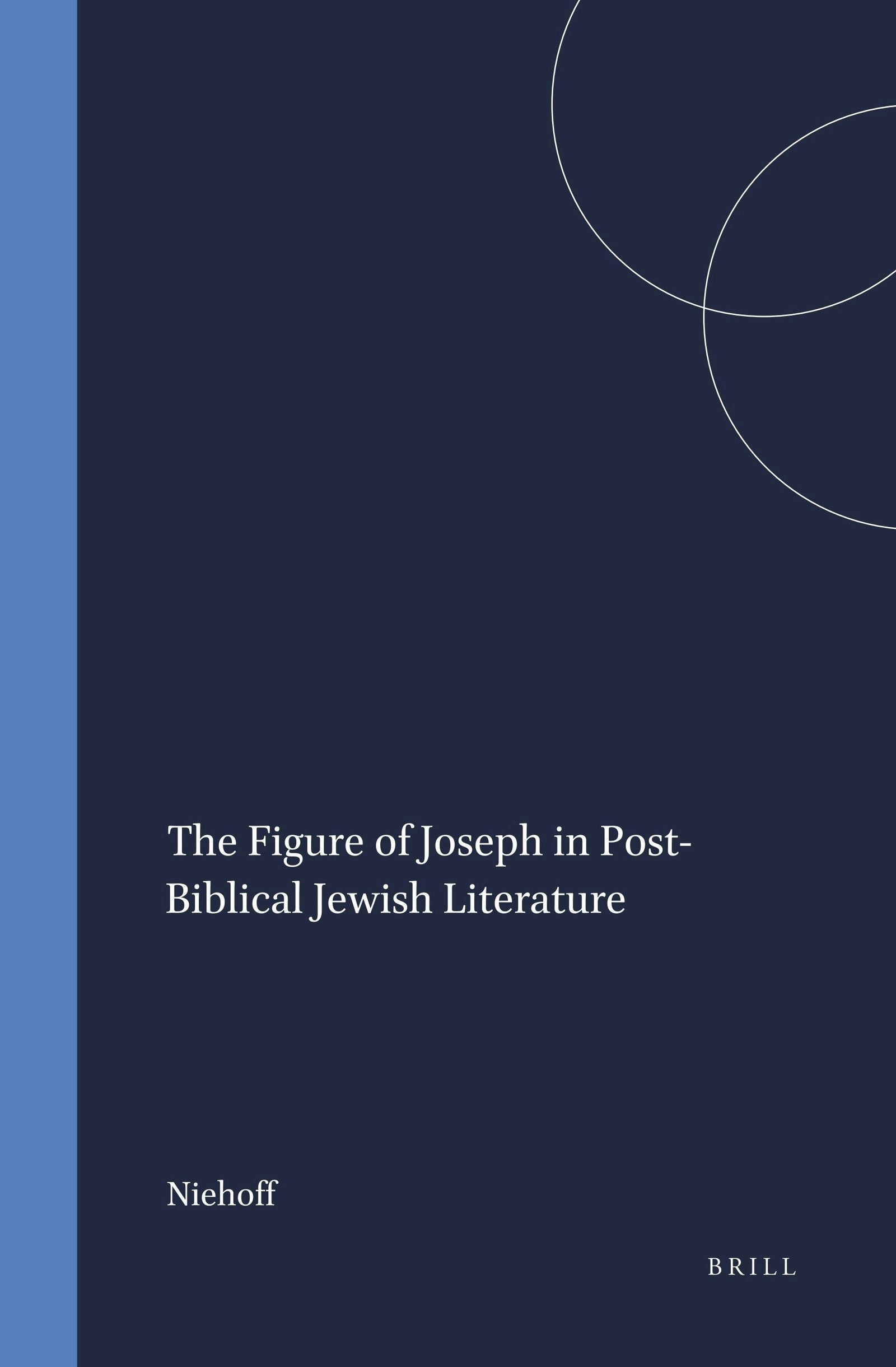 Book cover image for The Figure of Joseph in Post-Biblical Jewish Literature ISBN: 9789004095564