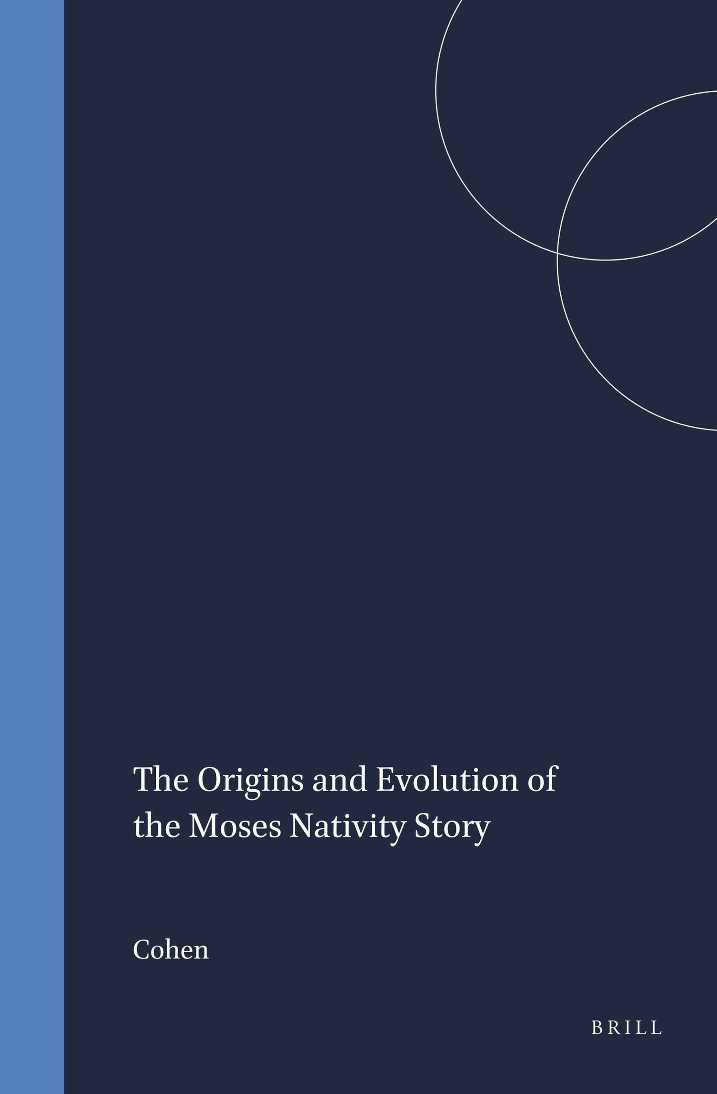 Book cover image for The Origins and Evolution of the Moses Nativity Story ISBN: 9789004096523