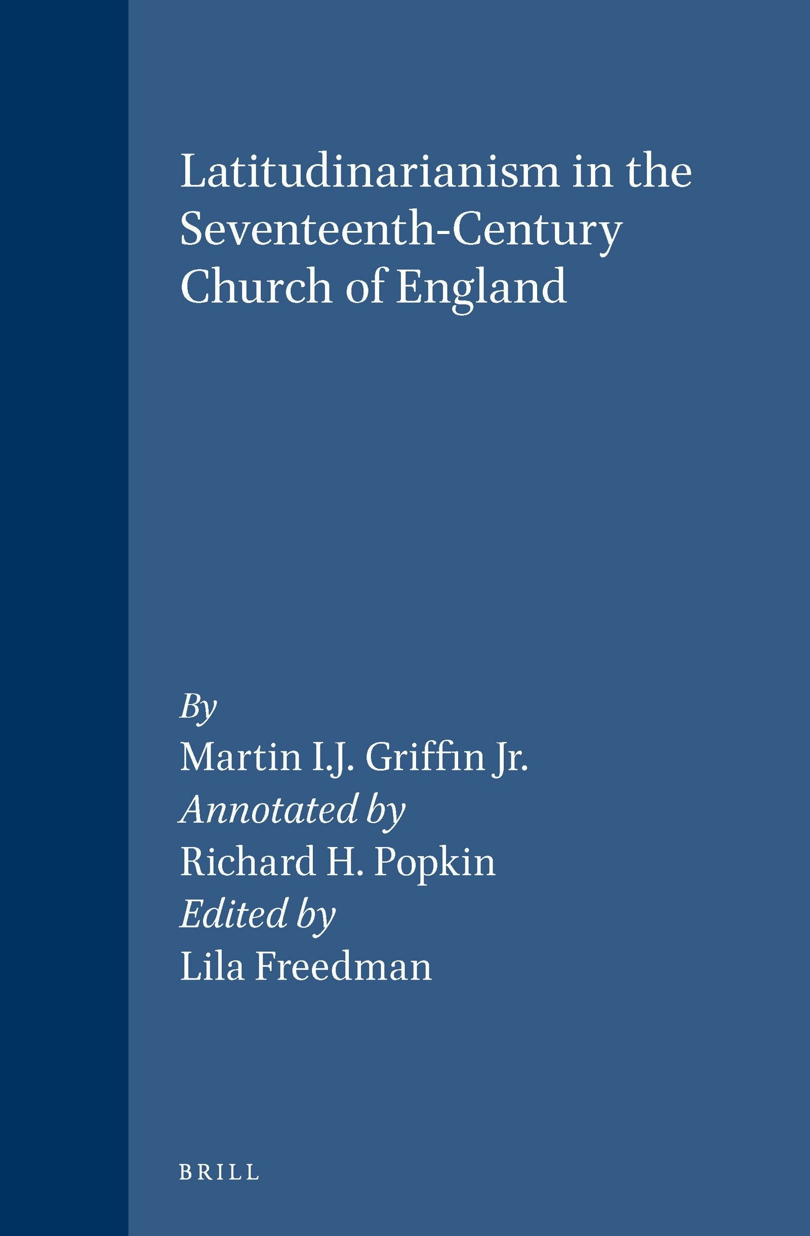Book cover image for Latitudinarianism in the Seventeenth-Century Church of England ISBN: 9789004096530