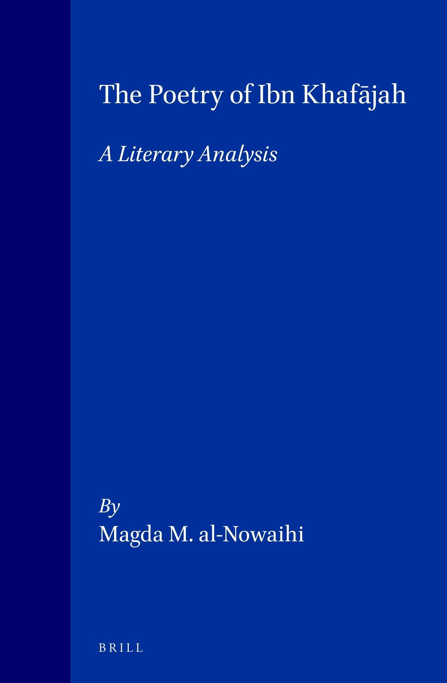 Book cover image for The Poetry of Ibn Khafājah ISBN: 9789004096608