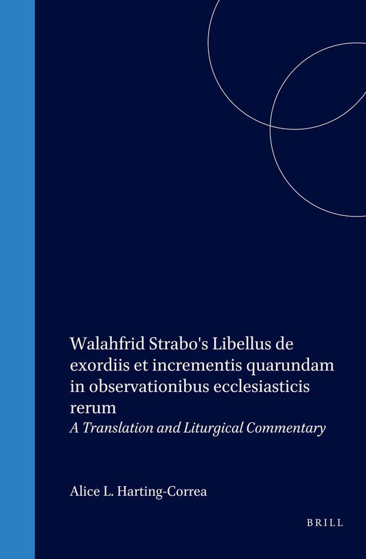Walahfrid Strabo's Libellus de exordiis et incrementis quarundam in observationibus ecclesiasticis rerum