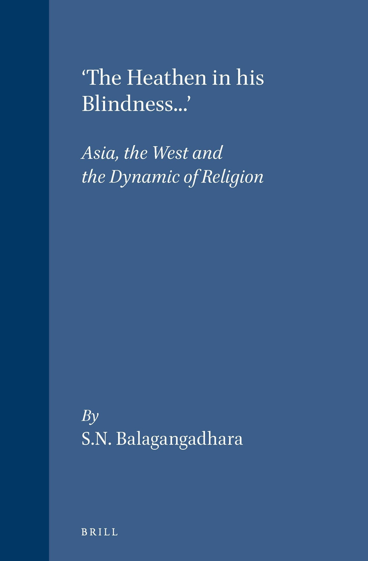 Book cover image for 'The Heathen in his Blindness...' ISBN: 9789004099432