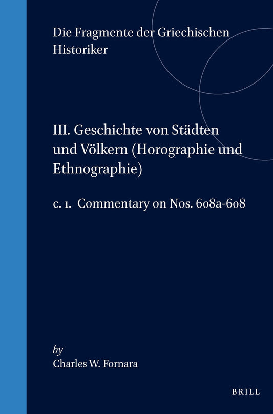 III. Geschichte von Städten und Völkern (Horographie und Ethnographie), c. 1. Commentary on Nos. 608a-608