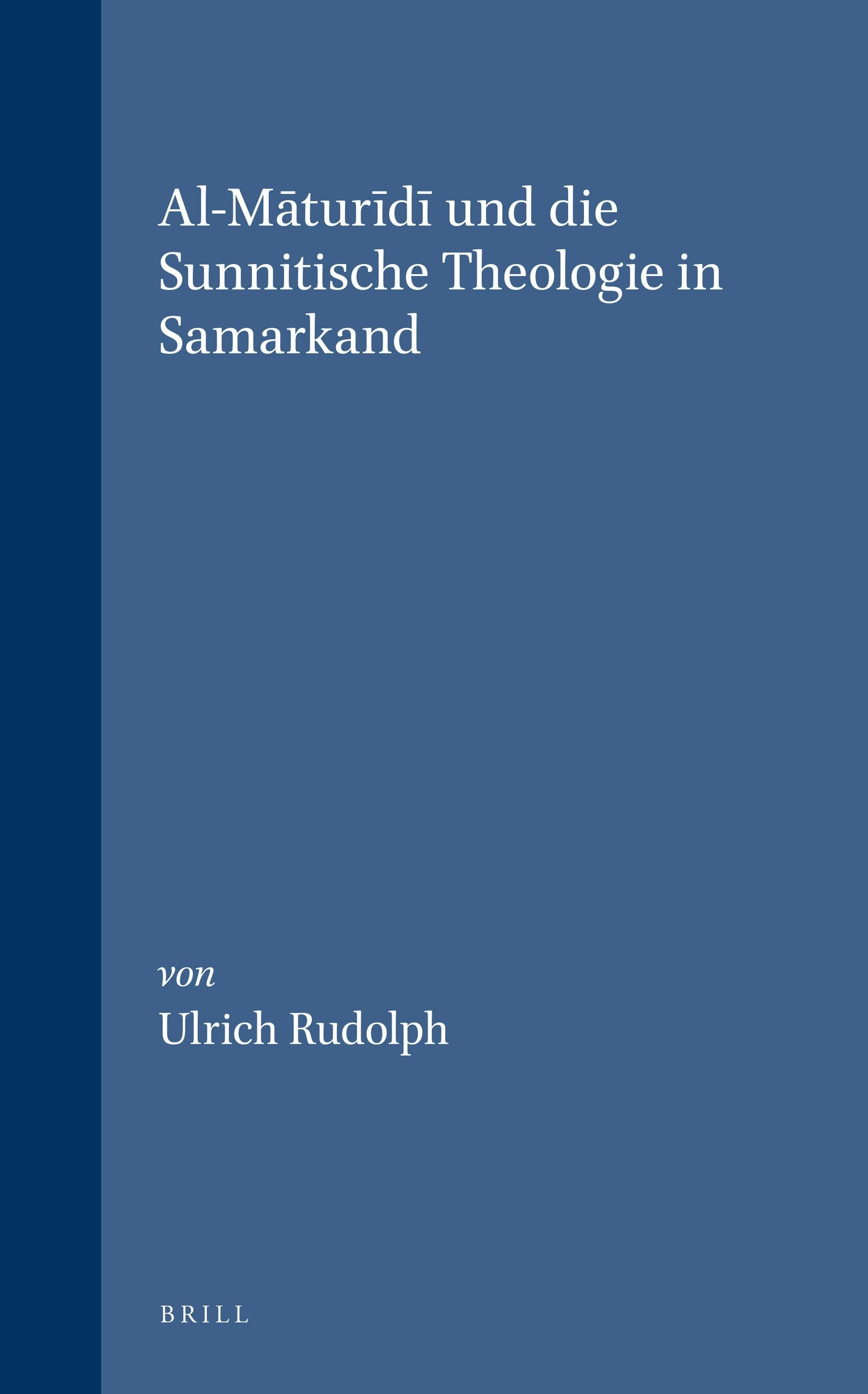 Book cover image for Al-Māturīdī und die Sunnitische Theologie in Samarkand ISBN: 9789004100237
