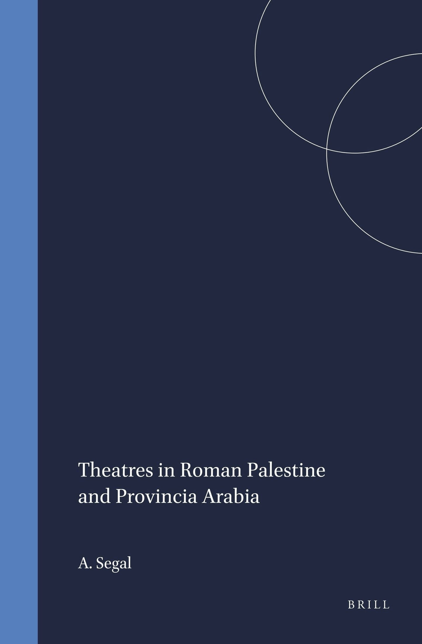 Book cover image for Theatres in Roman Palestine and Provincia Arabia ISBN: 9789004101456