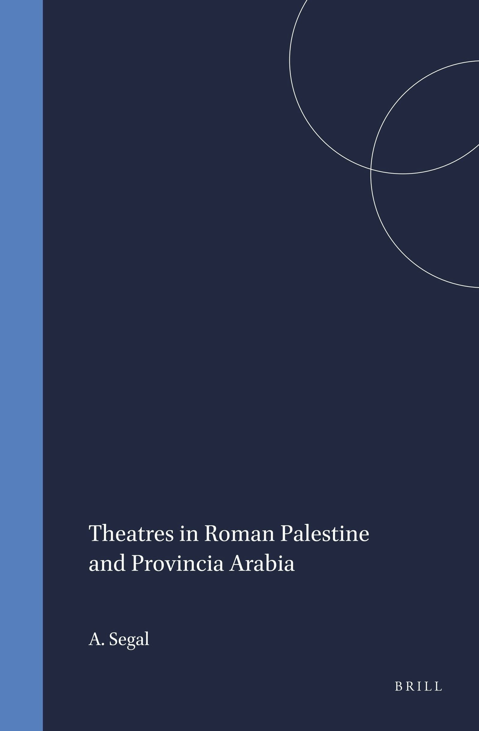 Book cover image for Theatres in Roman Palestine and Provincia Arabia ISBN: 9789004101456