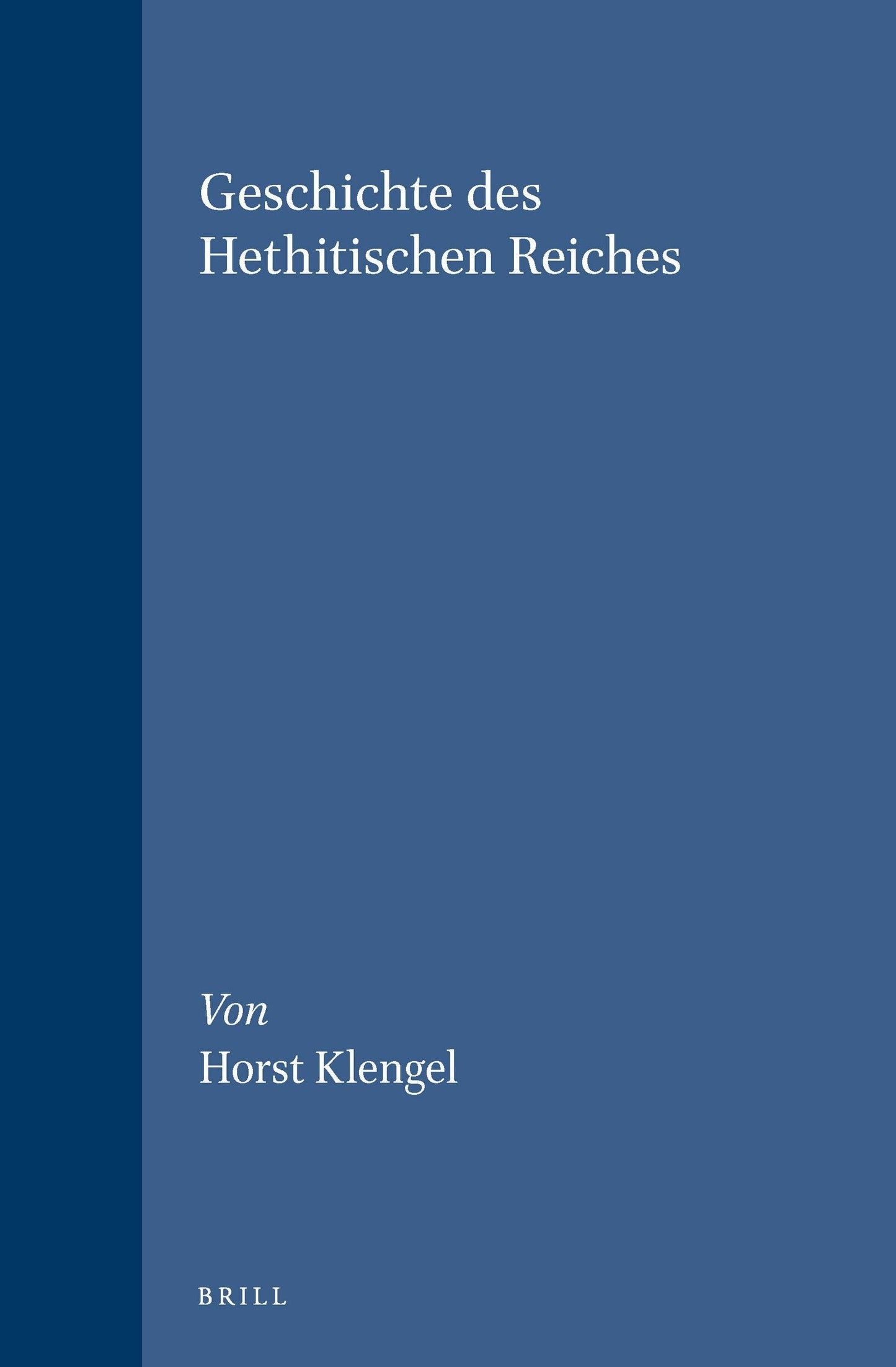 Book cover image for Geschichte des Hethitischen Reiches ISBN: 9789004102019