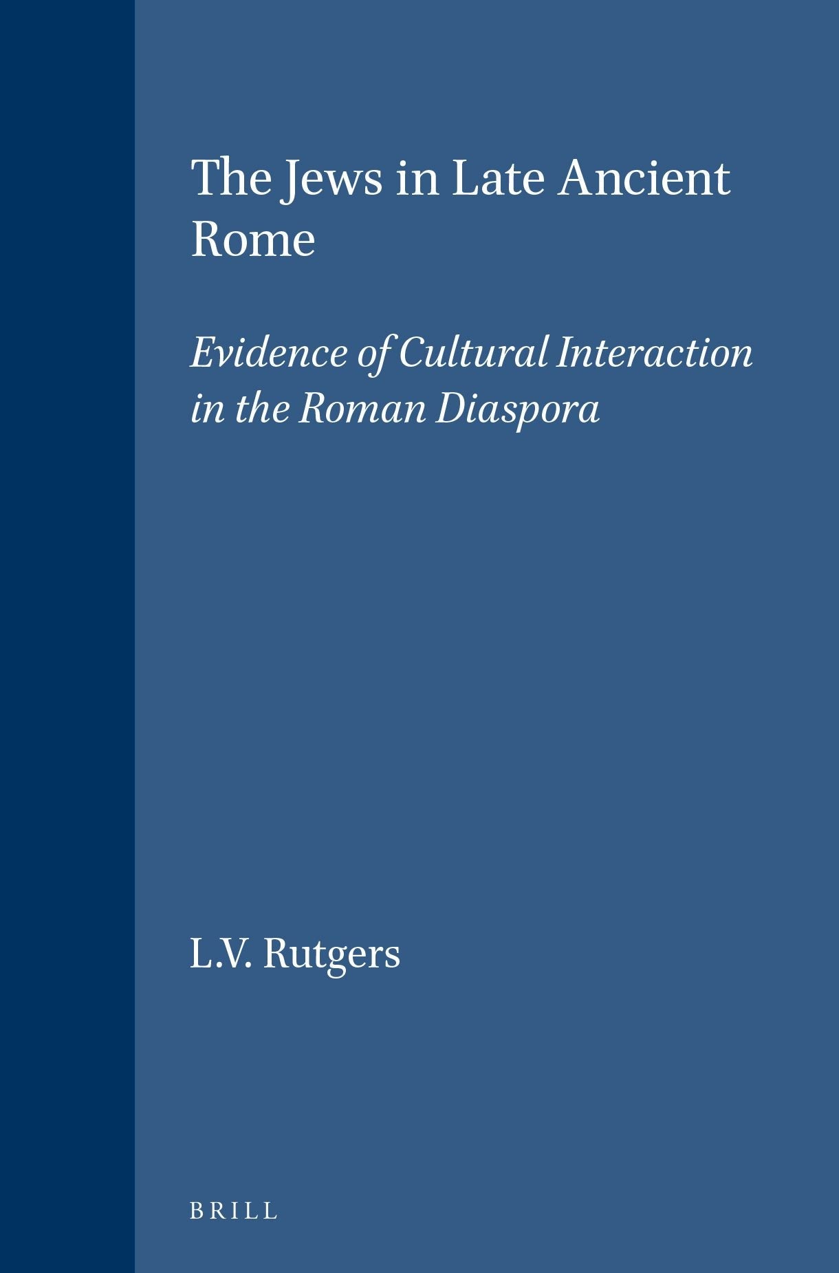 Book cover image for The Jews in Late Ancient Rome ISBN: 9789004102699
