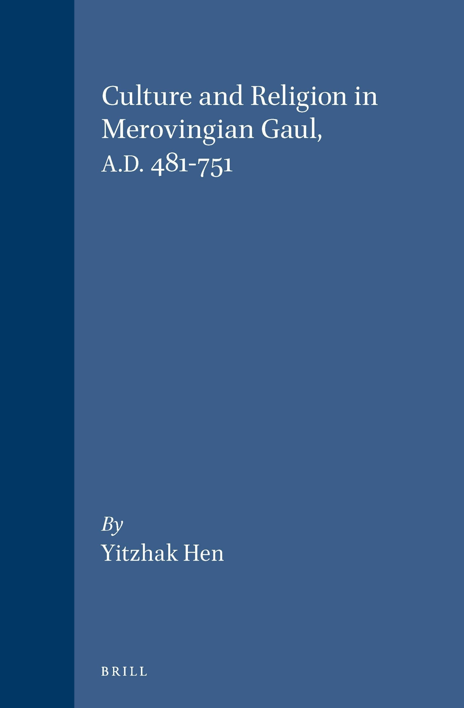 Book cover image for Culture and Religion in Merovingian Gaul, A.D. 481-751 ISBN: 9789004103474
