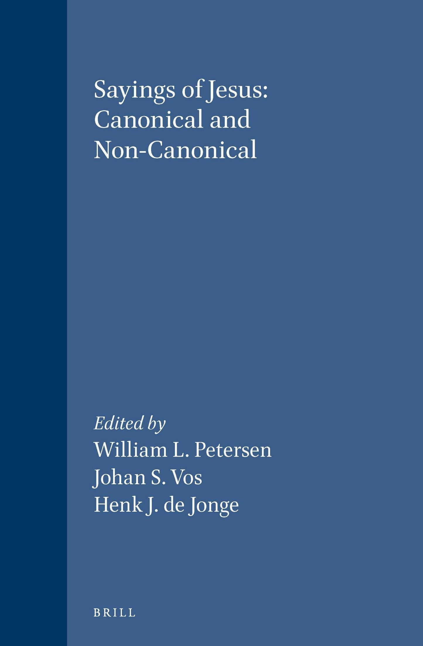 Book cover image for Sayings of Jesus: Canonical and Non-Canonical ISBN: 9789004103801