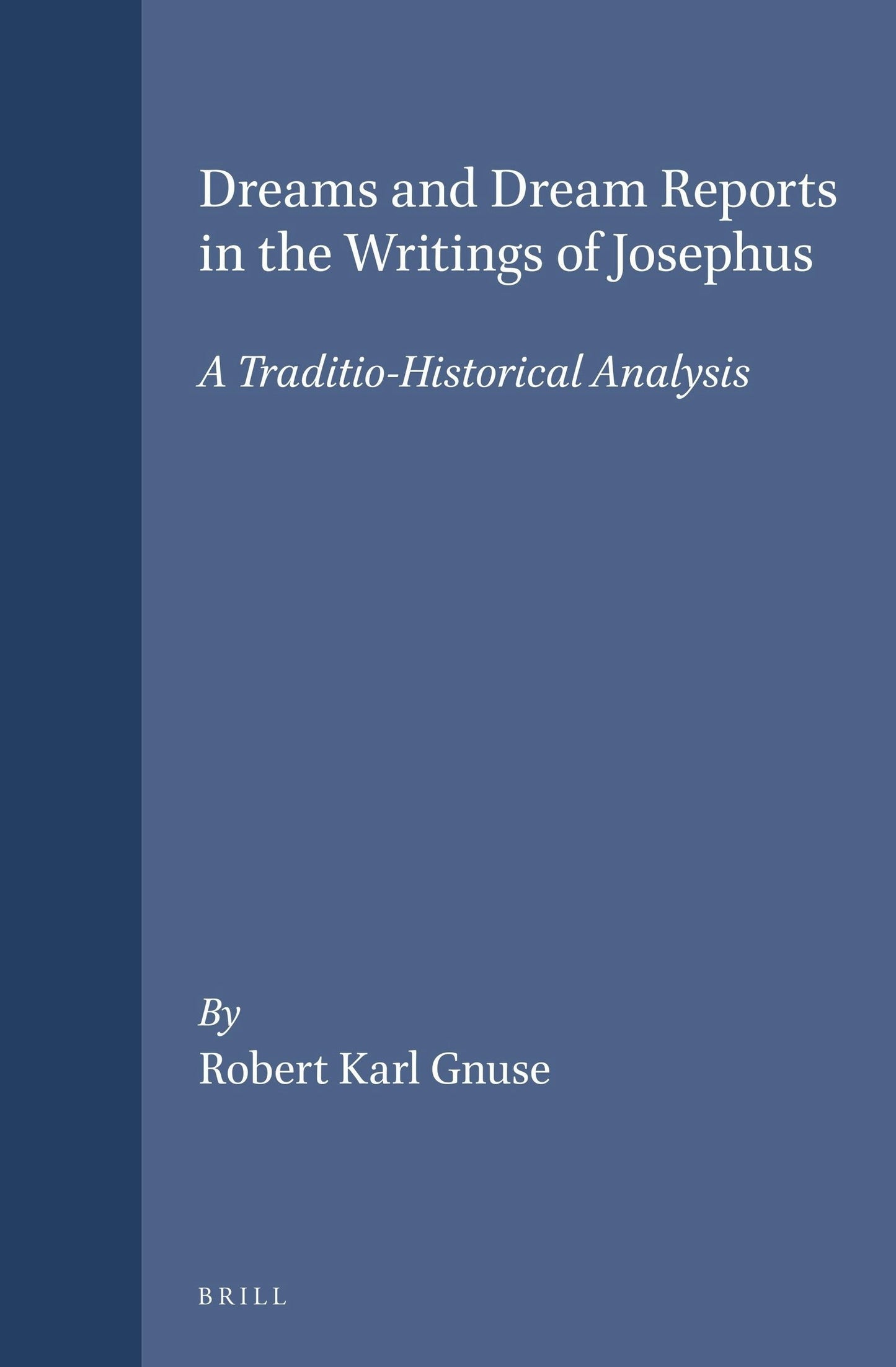 Book cover image for Dreams and Dream Reports in the Writings of Josephus ISBN: 9789004106161