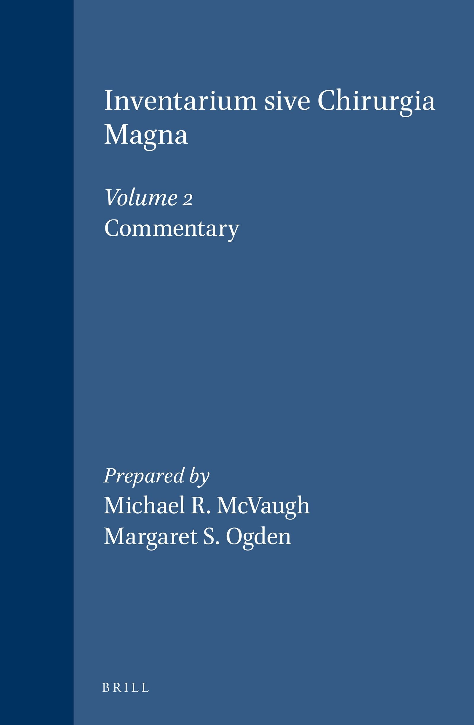 Book cover image for Inventarium sive Chirurgia Magna, Volume 2 Commentary ISBN: 9789004107847