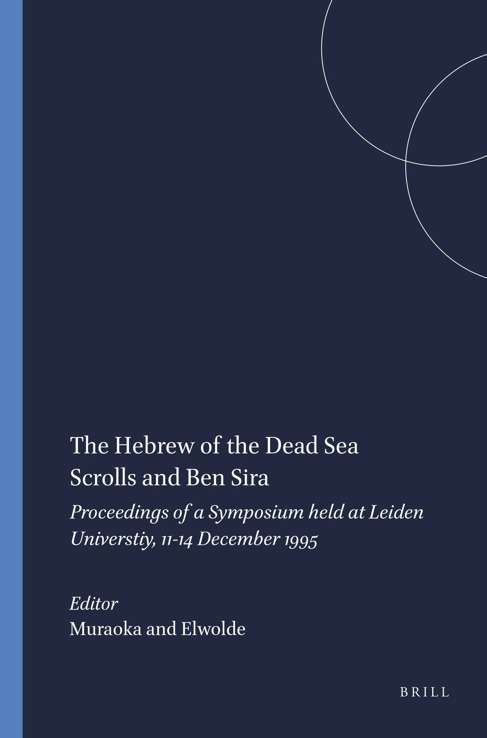 Book cover image for The Hebrew of the Dead Sea Scrolls and Ben Sira ISBN: 9789004108202