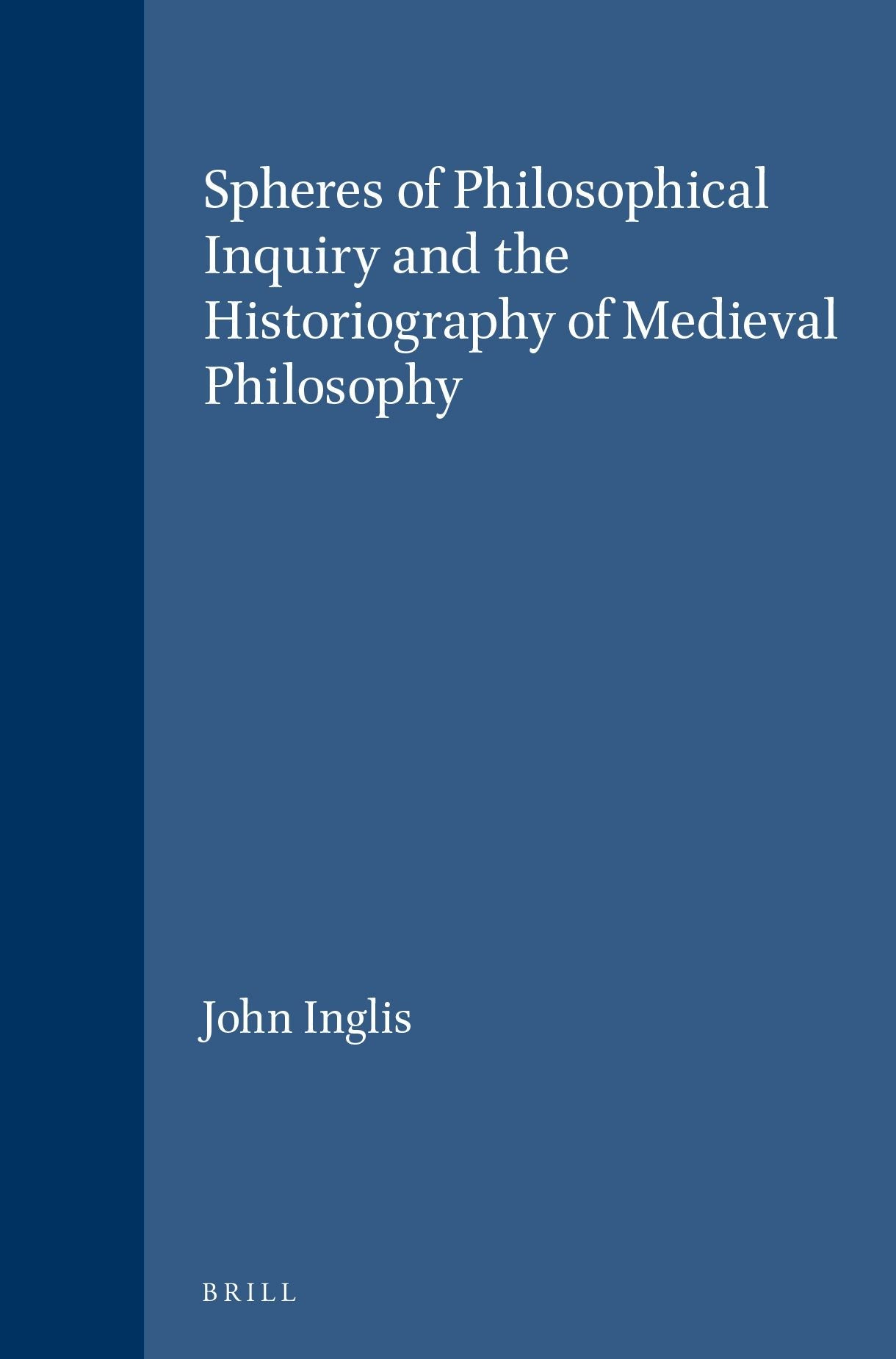 Book cover image for Spheres of Philosophical Inquiry and the Historiography of Medieval Philosophy ISBN: 9789004108431