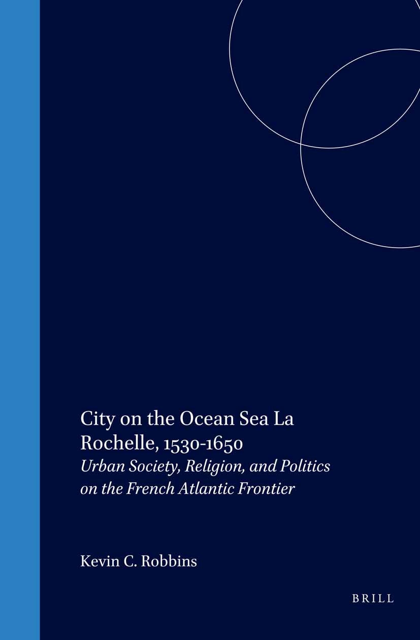 Book cover image for City on the Ocean Sea: La Rochelle, 1530-1650 ISBN: 9789004108806