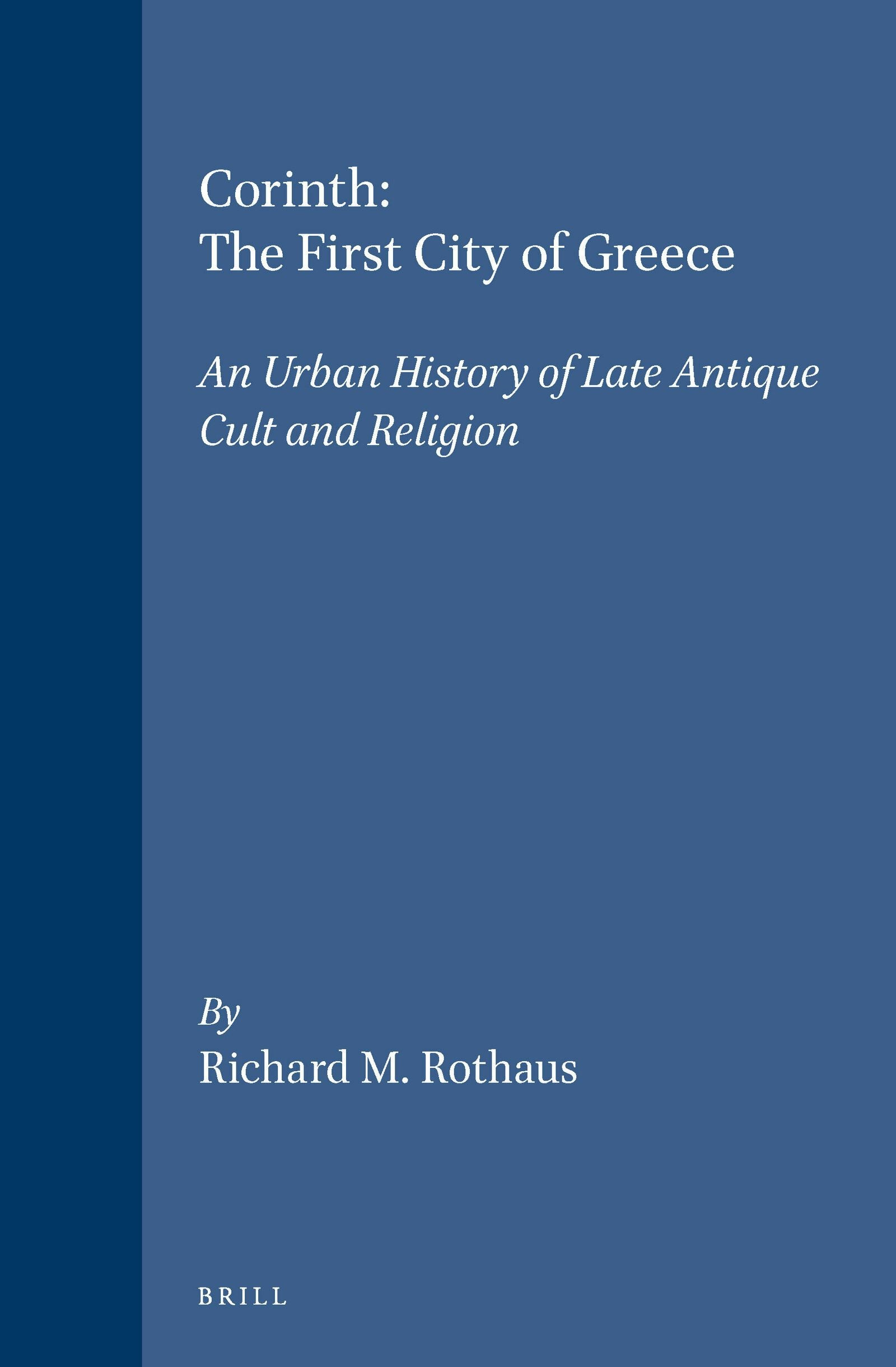 Book cover image for Corinth: The First City of Greece ISBN: 9789004109223