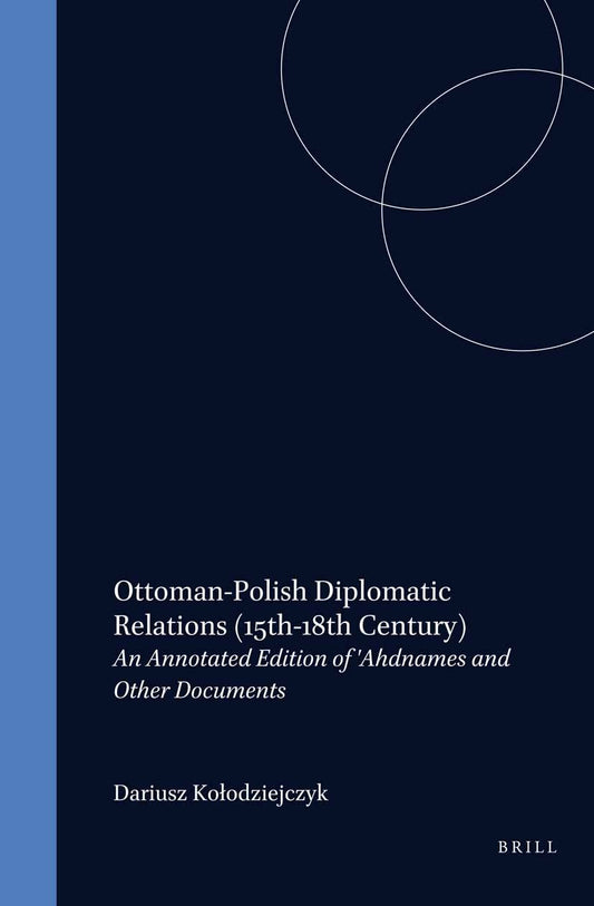 Ottoman-Polish Diplomatic Relations (15th-18th Century)