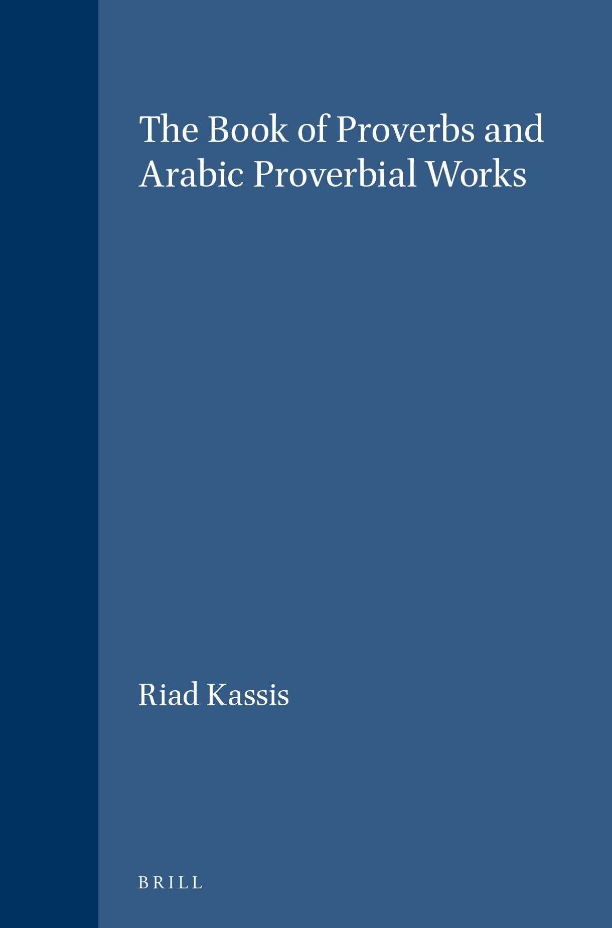 Book cover image for The Book of Proverbs and Arabic Proverbial Works ISBN: 9789004113053