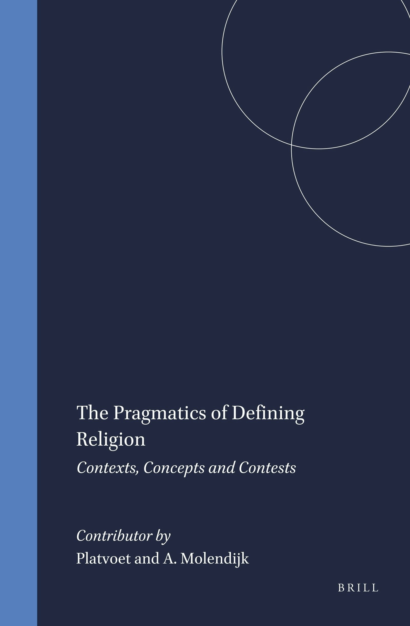 Book cover image for The Pragmatics of Defining Religion ISBN: 9789004115446