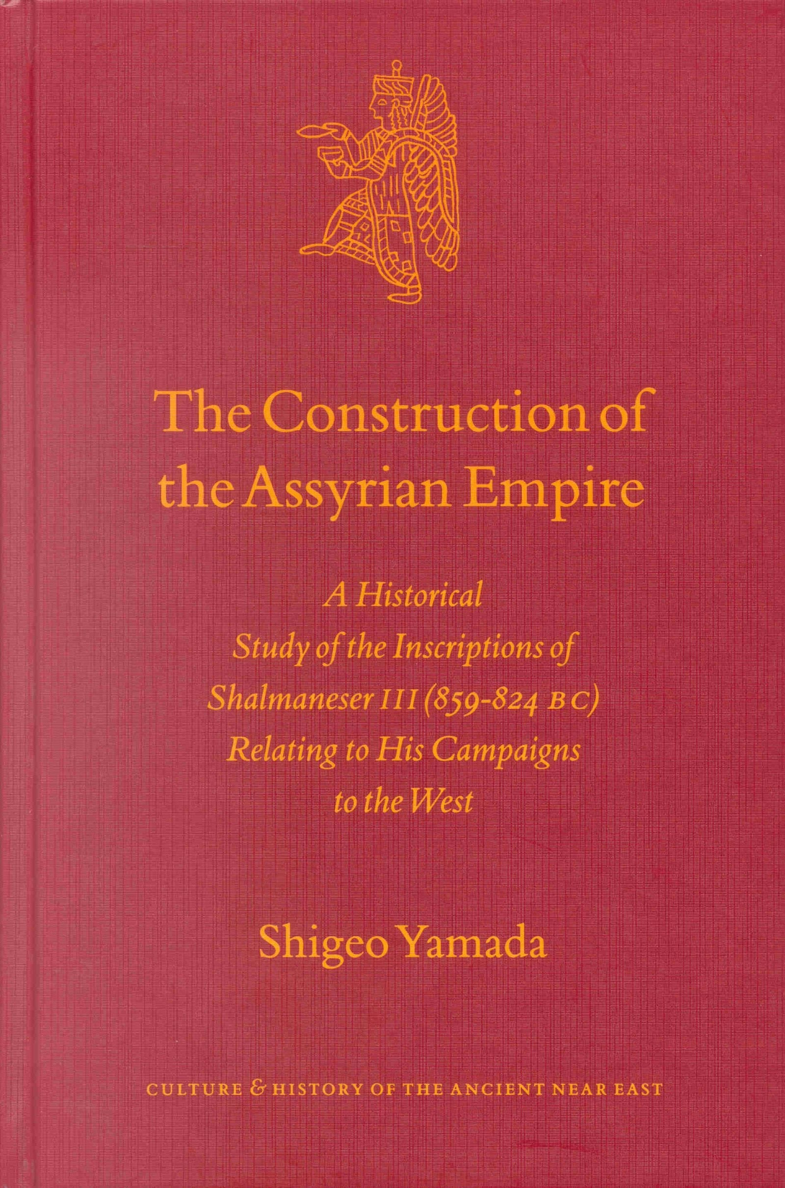 Book cover image for The Construction of the Assyrian Empire ISBN: 9789004117723