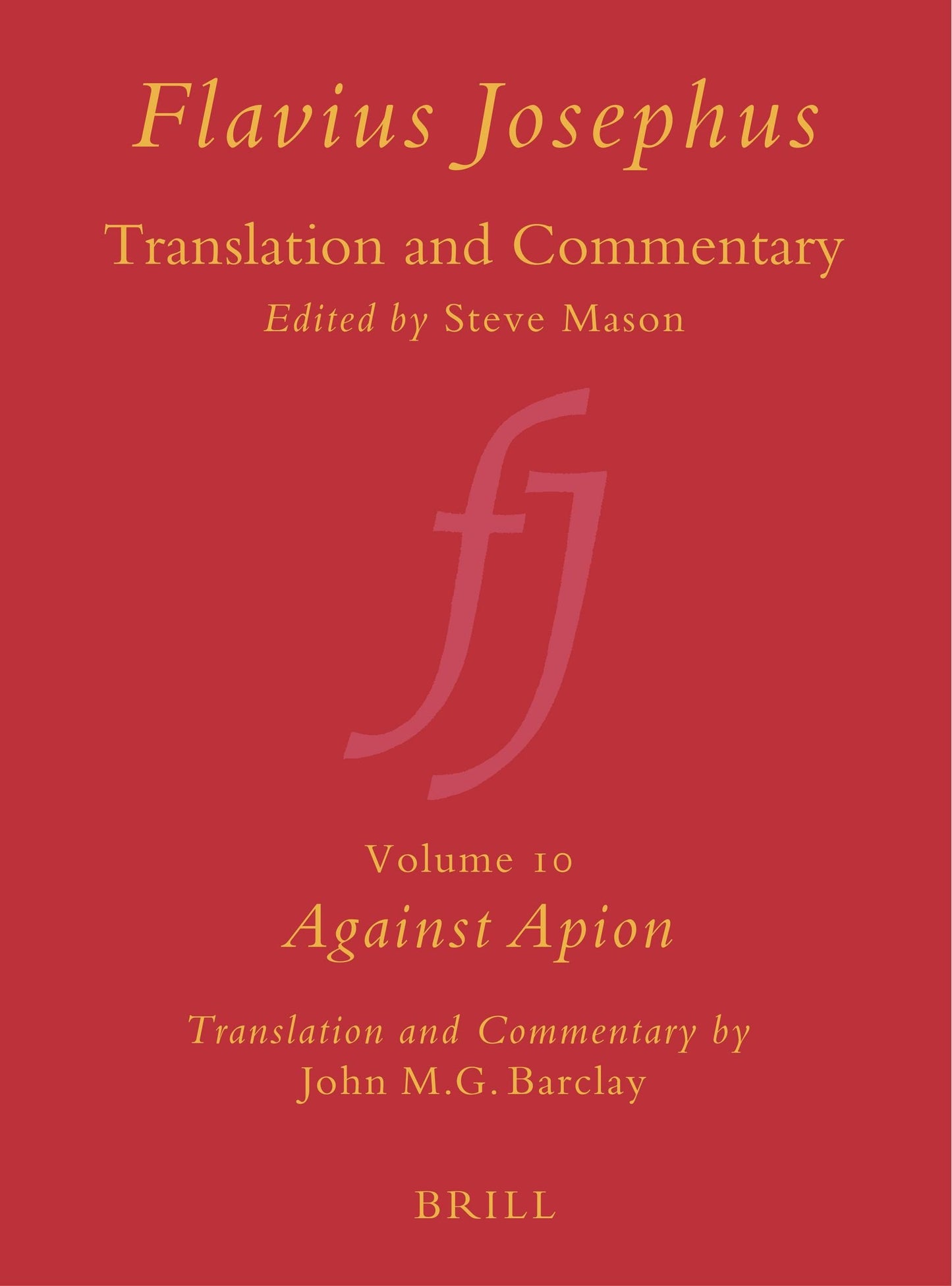 Book cover image for Flavius Josephus: Translation and Commentary, Volume 10: Against Apion ISBN: 9789004117914