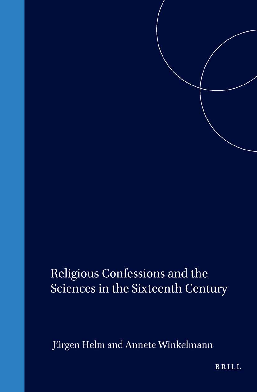 Book cover image for Religious Confessions and the Sciences in the Sixteenth Century ISBN: 9789004120457