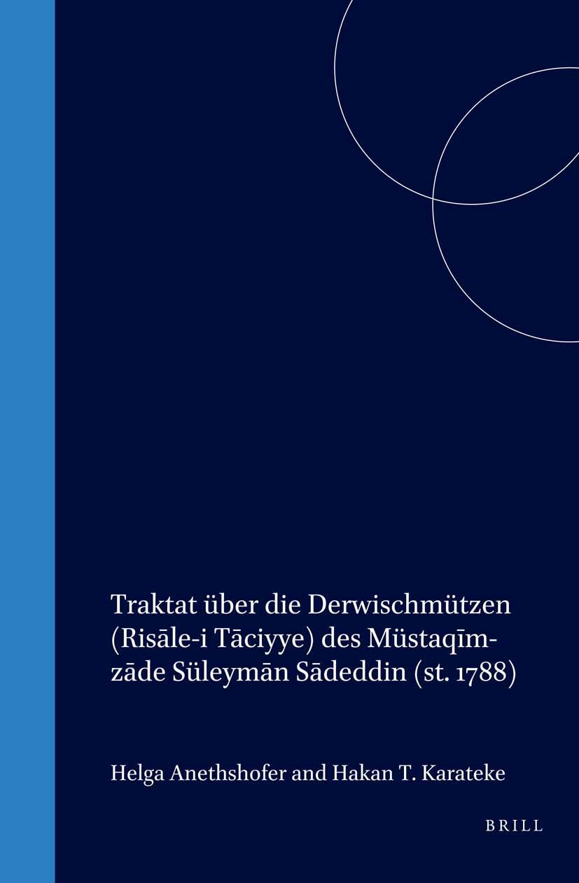Book cover image for Traktat über die Derwischmützen (Risāle-i Tāciyye) des Müstaqīm-zāde Süleymān Sādeddin (st. 1788) ISBN: 9789004120488