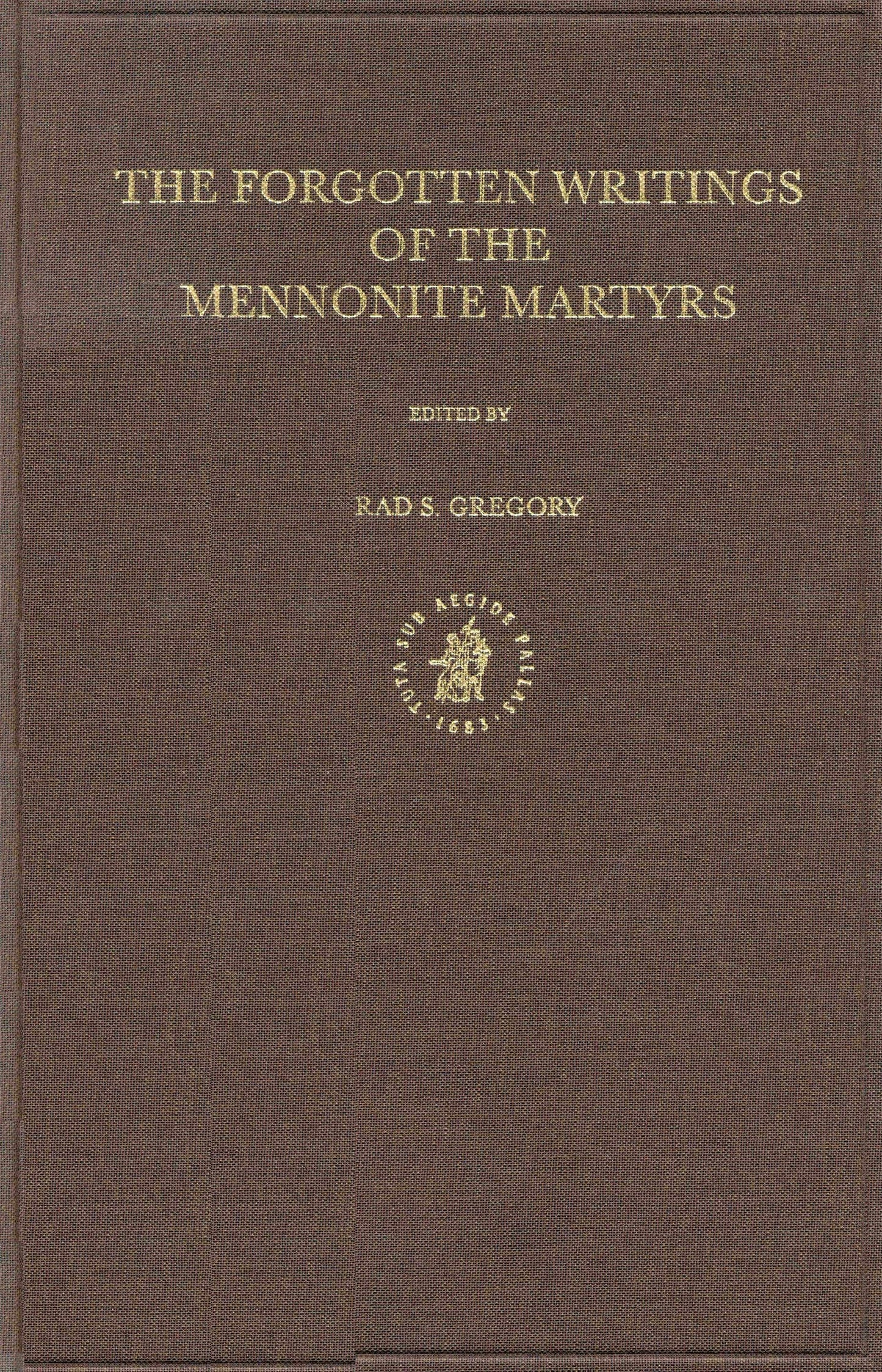 Book cover image for Documenta Anabaptistica Volume 8: The Forgotten Writings of the Mennonite Martyrs ISBN: 9789004120877