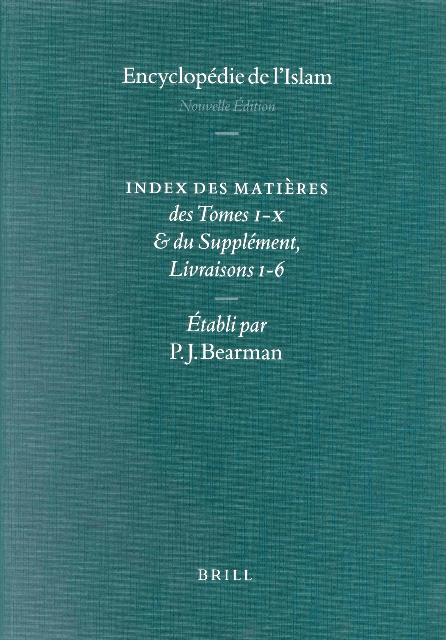 Book cover image for Encyclopaedia of Islam - Indices English edition / Encyclopédie de l'Islam - Indices édition Française ISBN: 9789004122260