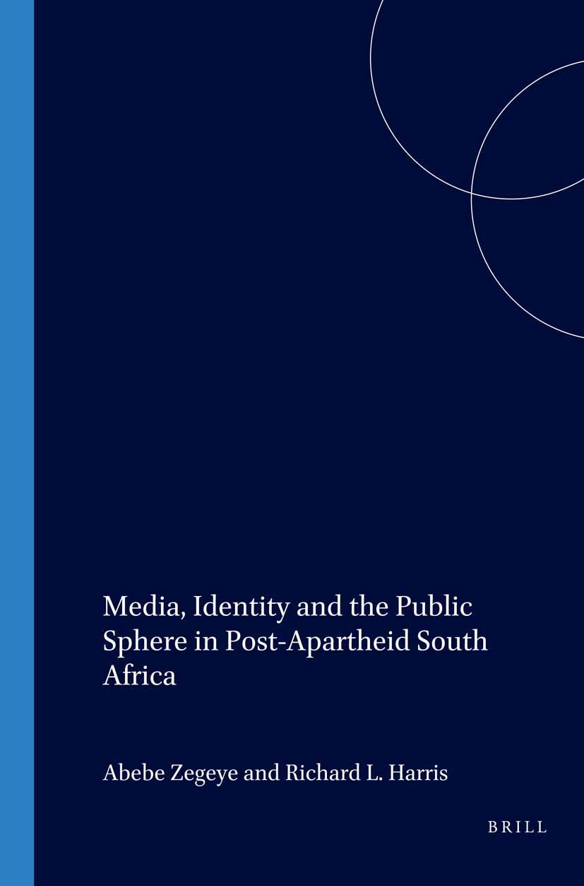 Book cover image for Media, Identity and the Public Sphere in Post-Apartheid South Africa ISBN: 9789004126336