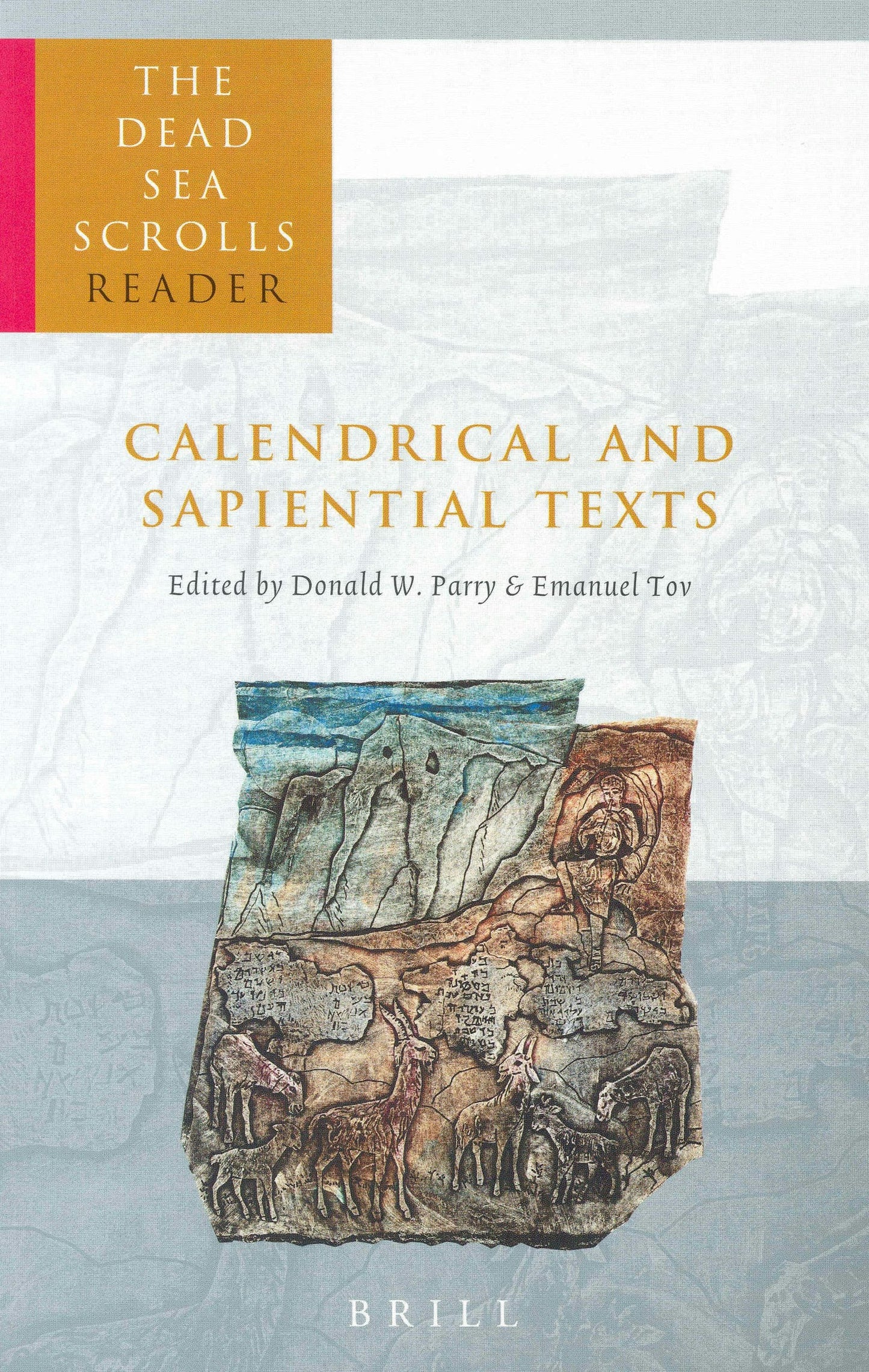 Book cover image for The Dead Sea Scrolls Reader, Volume 4 Calendrical and Sapiential Texts ISBN: 9789004126510