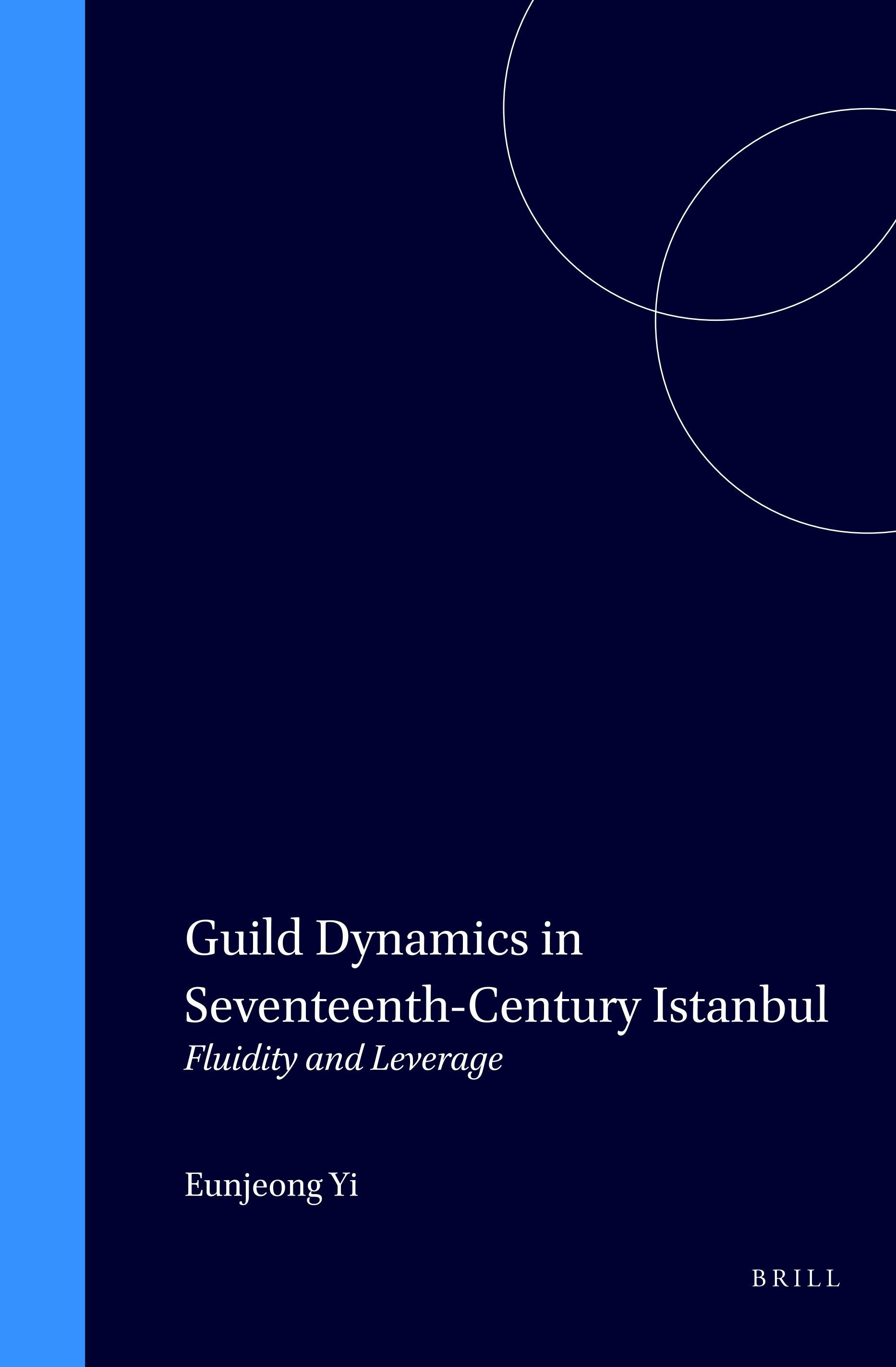 Book cover image for Guild Dynamics in Seventeenth-Century Istanbul ISBN: 9789004129443