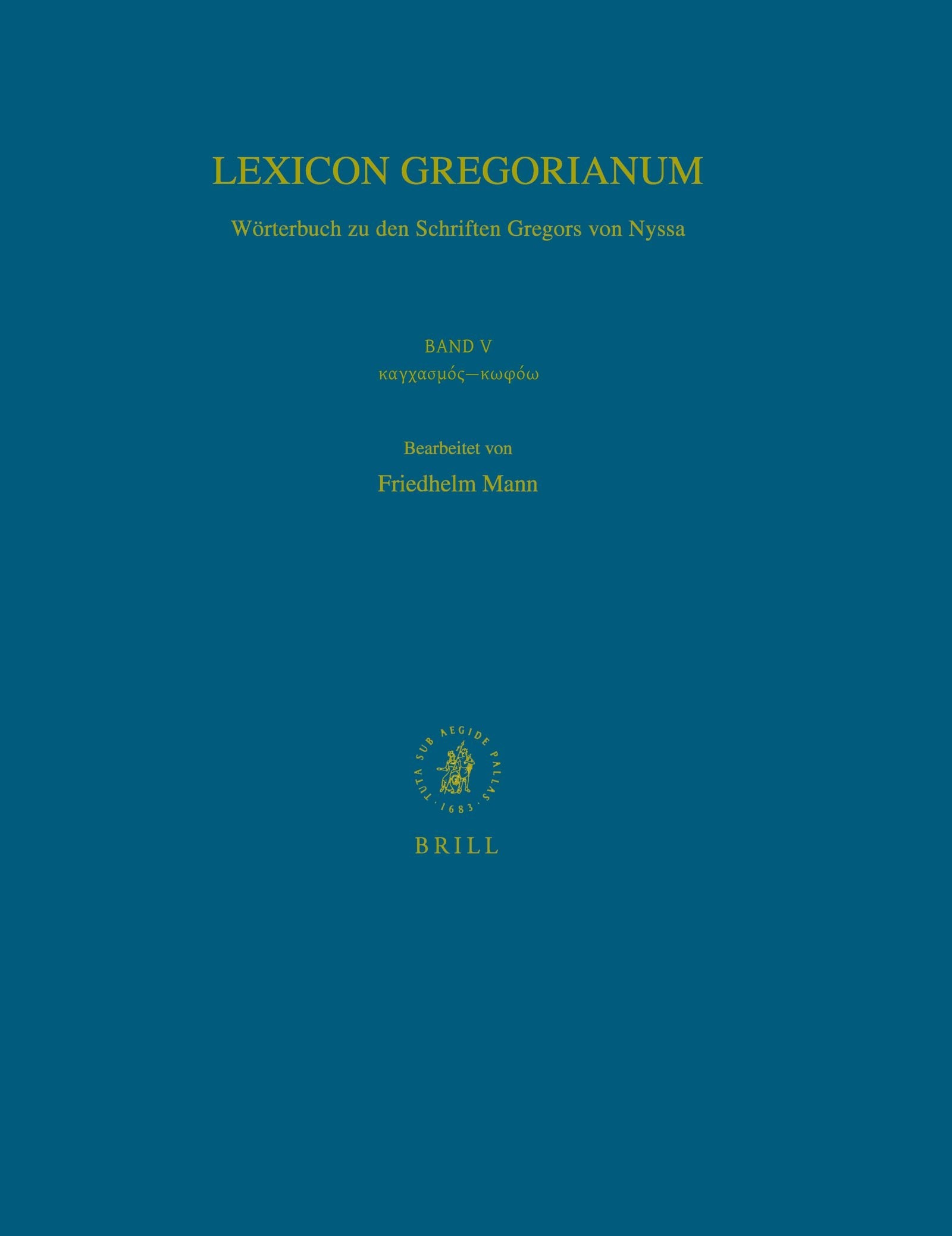 Lexicon Gregorianum, Volume 5 Band V καγχασμός-κωφόω