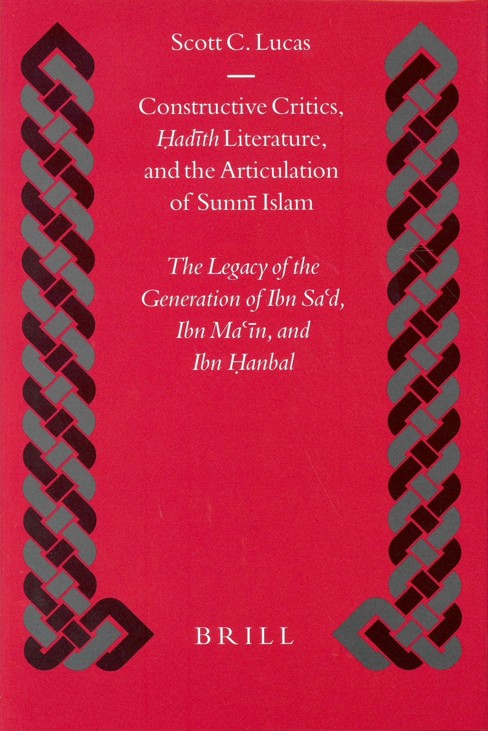 Book cover image for Constructive Critics, Ḥadīth Literature, and the Articulation of Sunnī Islam ISBN: 9789004133198