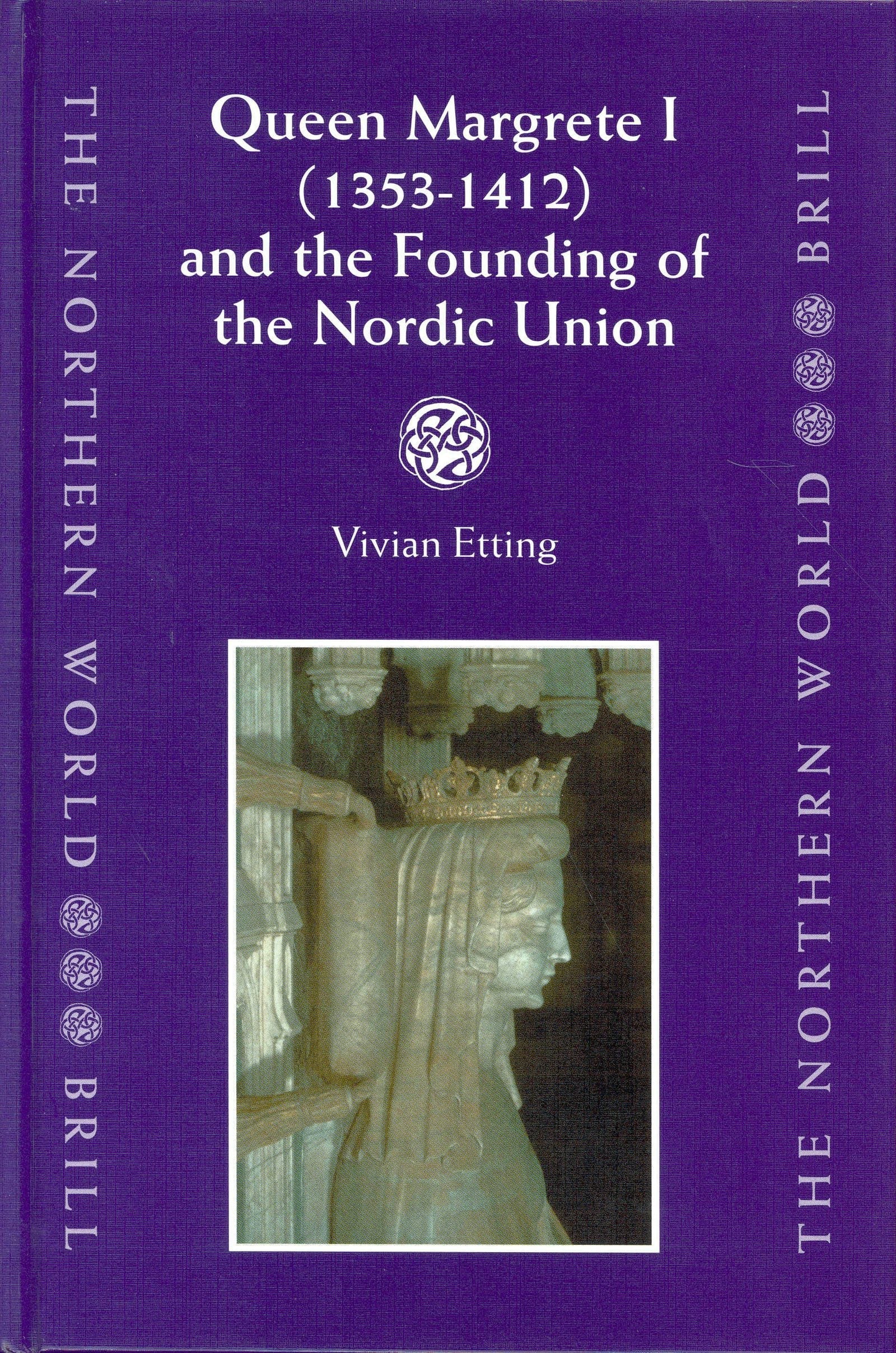 Book cover image for Queen Margrete I (1353-1412) and the Founding of the Nordic Union ISBN: 9789004136526