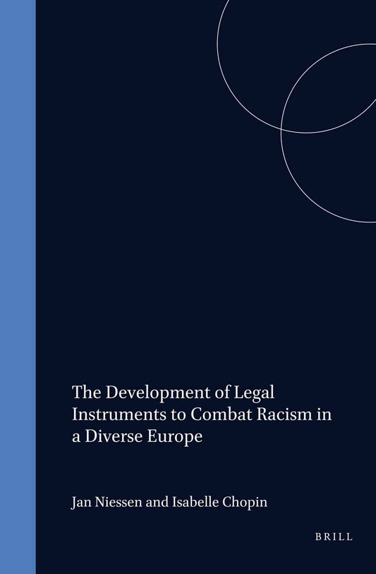 The Development of Legal Instruments to Combat Racism in a Diverse Europe