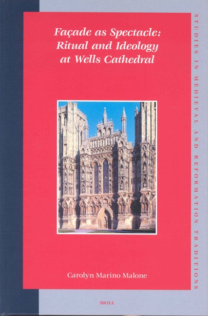 Book cover image for Façade as Spectacle: Ritual and Ideology at Wells Cathedral ISBN: 9789004138407