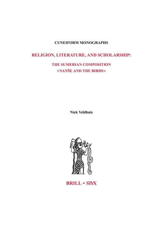 Religion, Literature, and Scholarship: The Sumerian Composition Nanše and the Birds