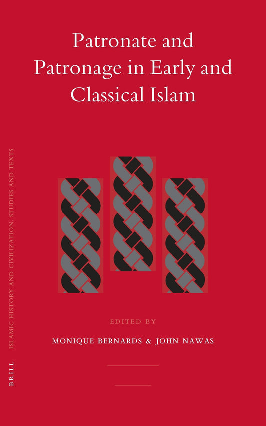 Patronate and Patronage in Early and Classical Islam