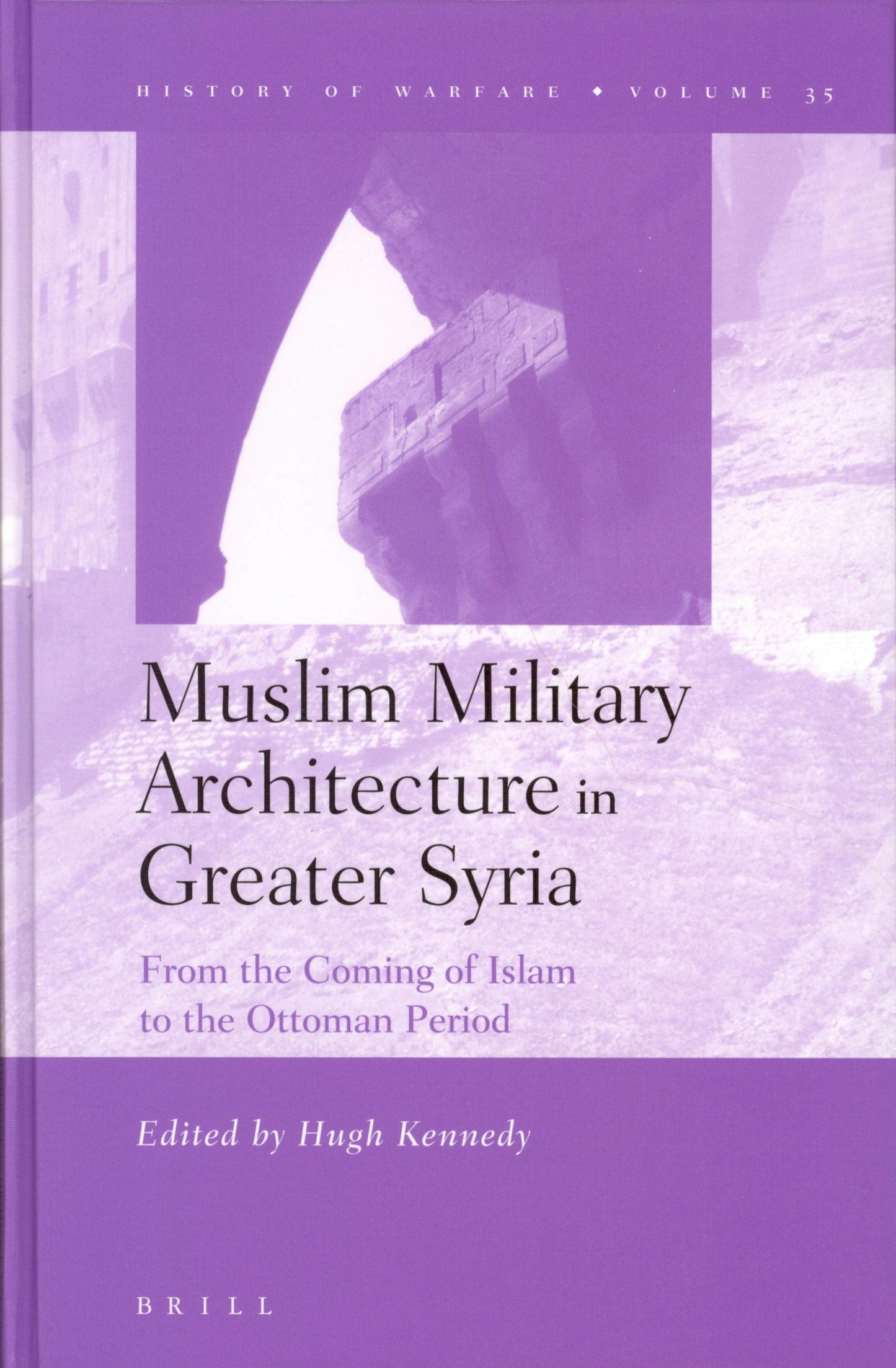 Book cover image for Muslim Military Architecture in Greater Syria ISBN: 9789004147133