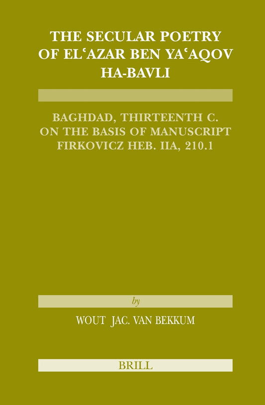 The Secular Poetry of El'azar ben Ya'aqov ha-Bavli
