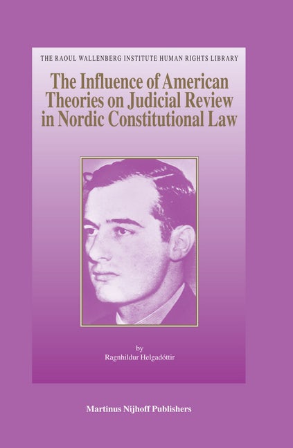 Book cover image for The Influence of American Theories on Judicial Review in Nordic Constitutional Law ISBN: 9789004150027